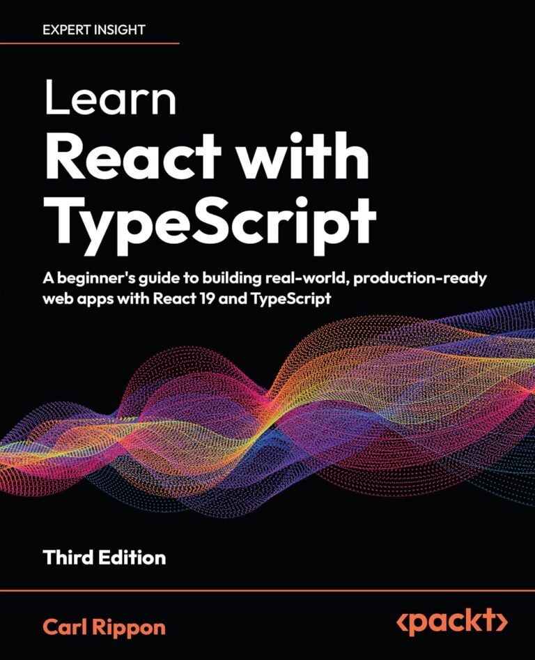 Learn React with TypeScript: A beginner’s guide to building real-world, production-ready web apps with React 19 and TypeScript 1762454863 81LqWcgZz L. SL1500 Learn React with TypeScript: A beginner's guide to building real-world, production-ready web apps with React 19 and TypeScript Edu Expertise Hub Programming languages