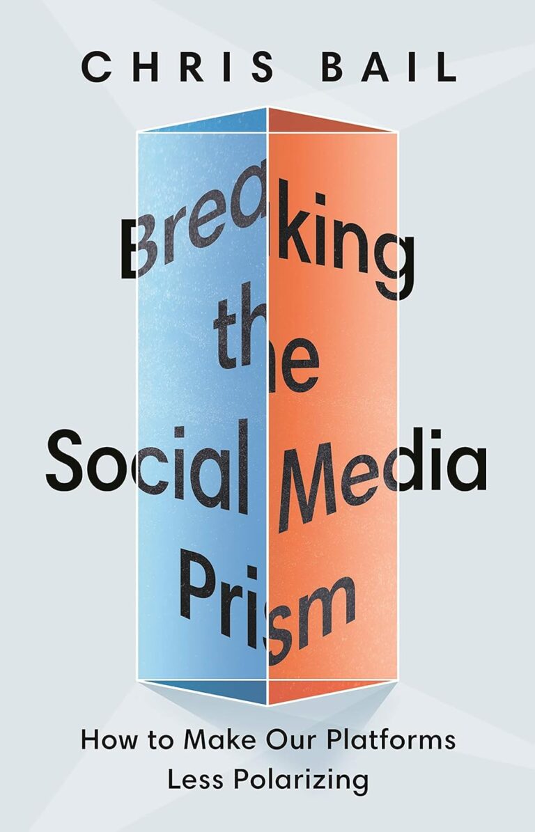 Breaking the Social Media Prism: How to Make Our Platforms Less Polarizing 1762816228 81WQN3CA4WL. SL1500 Breaking the Social Media Prism: How to Make Our Platforms Less Polarizing Edu Expertise Hub Social media