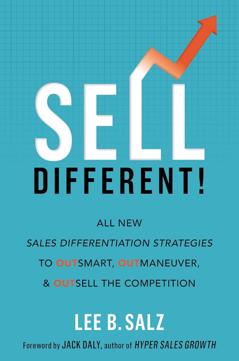 1762924280 71cYFMIRXhL. SL1500 Sell Different!: All New Sales Differentiation Strategies to Outsmart, Outmaneuver, and Outsell the Competition Edu Expertise Hub Marketing & Sales