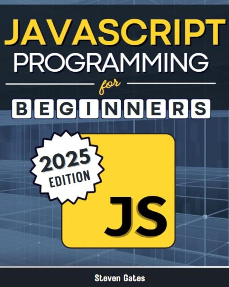 1763068103 71PC8XRicVL. SL1500 JavaScript Programming for Beginners: Learn to Code with the Web’s Most Popular Language Through Hands-On Projects, Real-World Skills, and a Step-by-Step Beginner’s Guide Edu Expertise Hub Programming