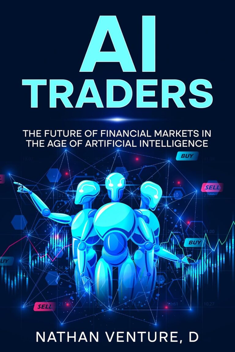 AI Traders: The Future of Financial Markets in the Age of Artificial Intelligence 1763068676 81j2BoSR90L. SL1500 AI Traders: The Future of Financial Markets in the Age of Artificial Intelligence Edu Expertise Hub Ai in Marketing
