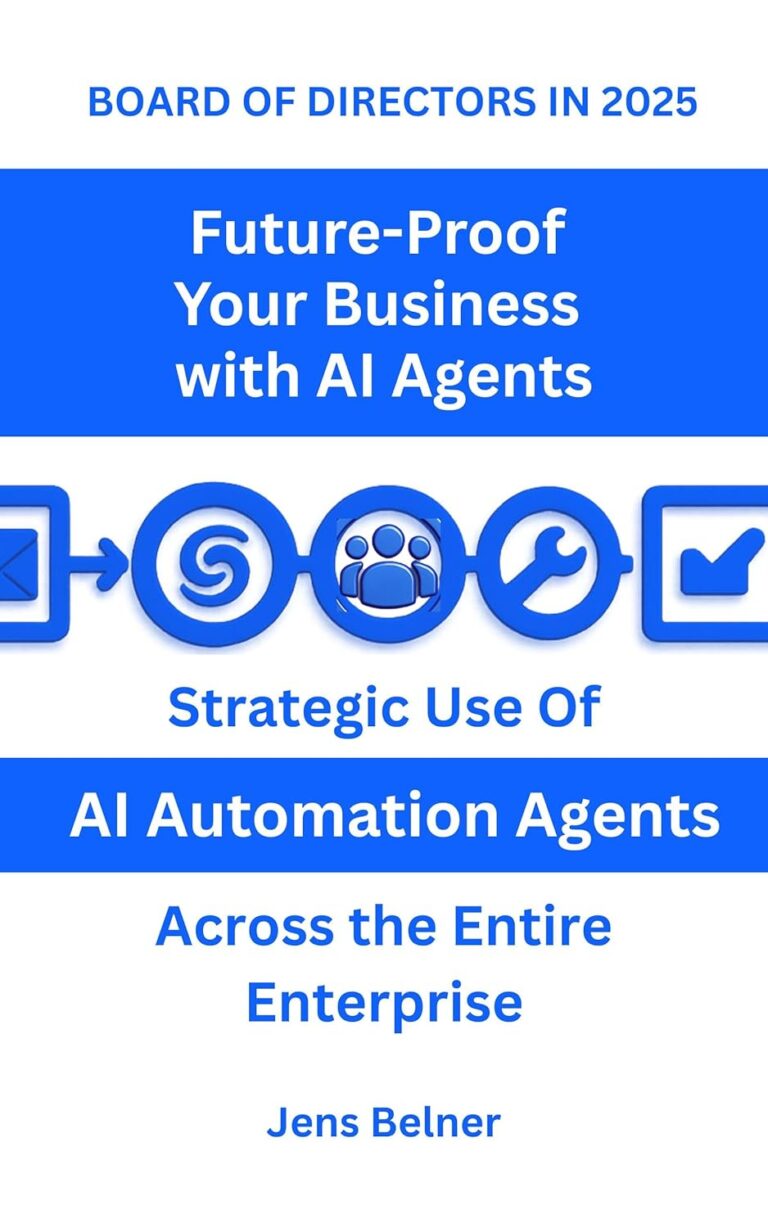 1763862002 71trXuhmHqL. SL1500 BOARD OF DIRECTORS IN 2025 Future-Proof Your Business with AI Agents: Strategic Use Of AI Automation Agents Across the Entire Enterprise Edu Expertise Hub ai in business