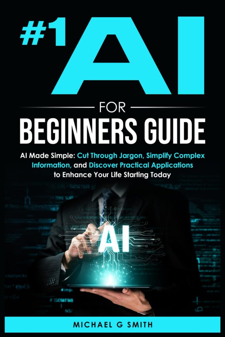 1764006419 61sQRLLpPJL. SL1499 #1 AI FOR BEGINNERS GUIDE: AI Made Simple: Your Step-by-Step Guide to Understanding, Using, and Thriving with Artificial Intelligence in Everyday Life and Beyond Edu Expertise Hub AI