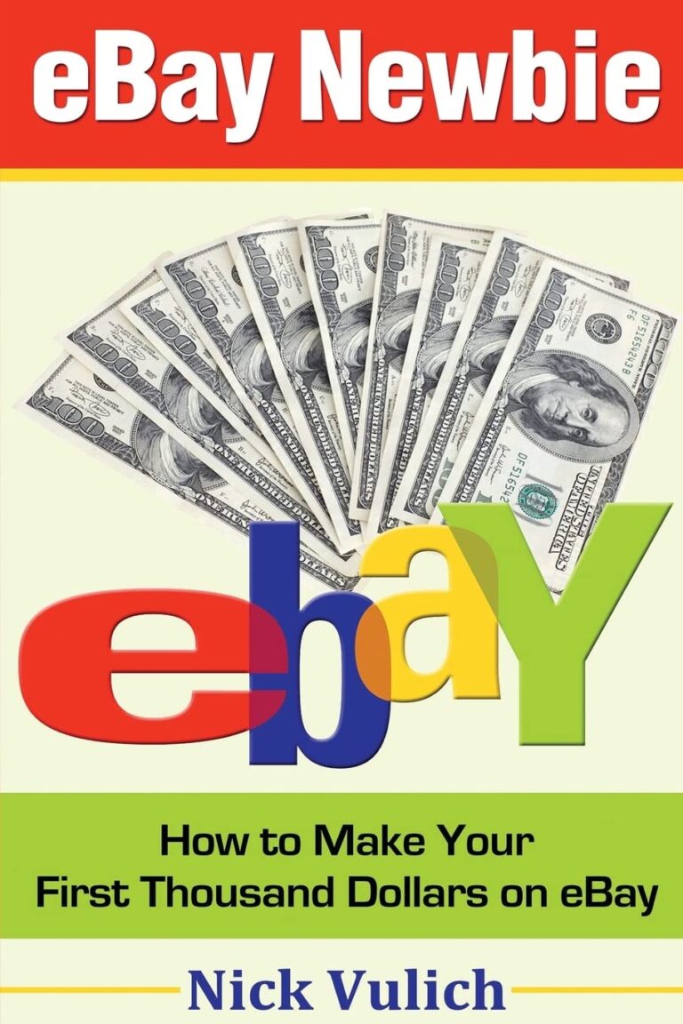 eBay Newbie: How to Make Your First Thousand Dollars on eBay (eBay Selling Made Easy) 1764114612 71Ow74xQGKL. SL1360 eBay Newbie: How to Make Your First Thousand Dollars on eBay (eBay Selling Made Easy) Edu Expertise Hub eBay