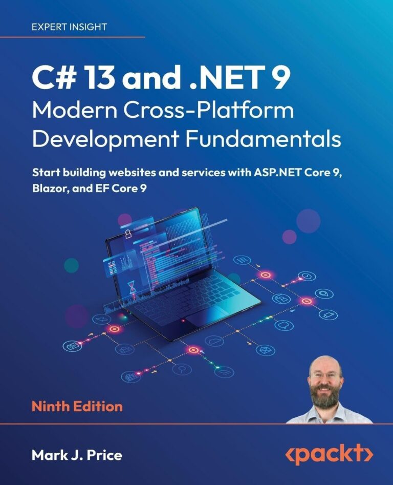 C# 13 and .NET 9 – Modern Cross-Platform Development Fundamentals: Start building websites and services with ASP.NET Core 9, Blazor, and EF Core 9 1764331076 61vckREtTyL. SL1360 C# 13 and .NET 9 – Modern Cross-Platform Development Fundamentals: Start building websites and services with ASP.NET Core 9, Blazor, and EF Core 9 Edu Expertise Hub Web Browsers