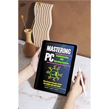 Mastering PC Troubleshooting and 