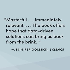 Masterful...immediately relevant... the book offers hope that data-driven solutions