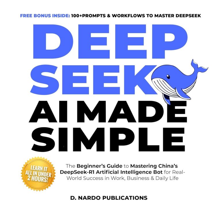 DeepSeek AI Made Simple: The Beginner’s Guide to Mastering China’s DeepSeek-R1 Artificial Intelligence Bot for Real-World Success in Work, Business, and Daily Life 71LuYkudyL. SL1500 DeepSeek AI Made Simple: The Beginner’s Guide to Mastering China’s DeepSeek-R1 Artificial Intelligence Bot for Real-World Success in Work, Business, and Daily Life Edu Expertise Hub ai in business