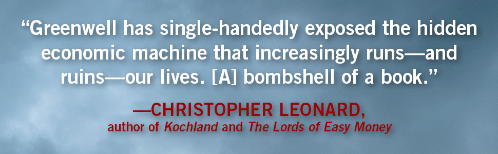 Christopher Leonard says, "A bombshell of a book."