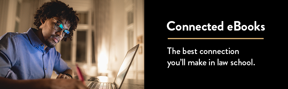 Connected eBooks: The best connection you'll make in law school.