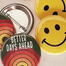 Better Days Ahead and Smiley Face Buttons
