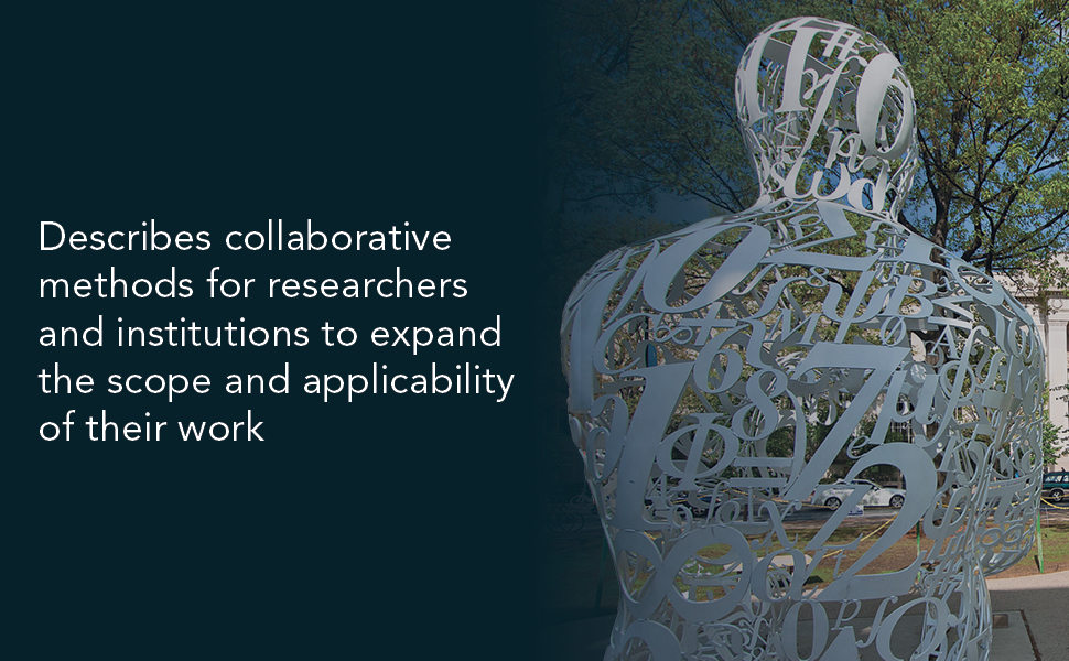 Outlines collaborative methods for researchers and institutions to maximize their work’s impact