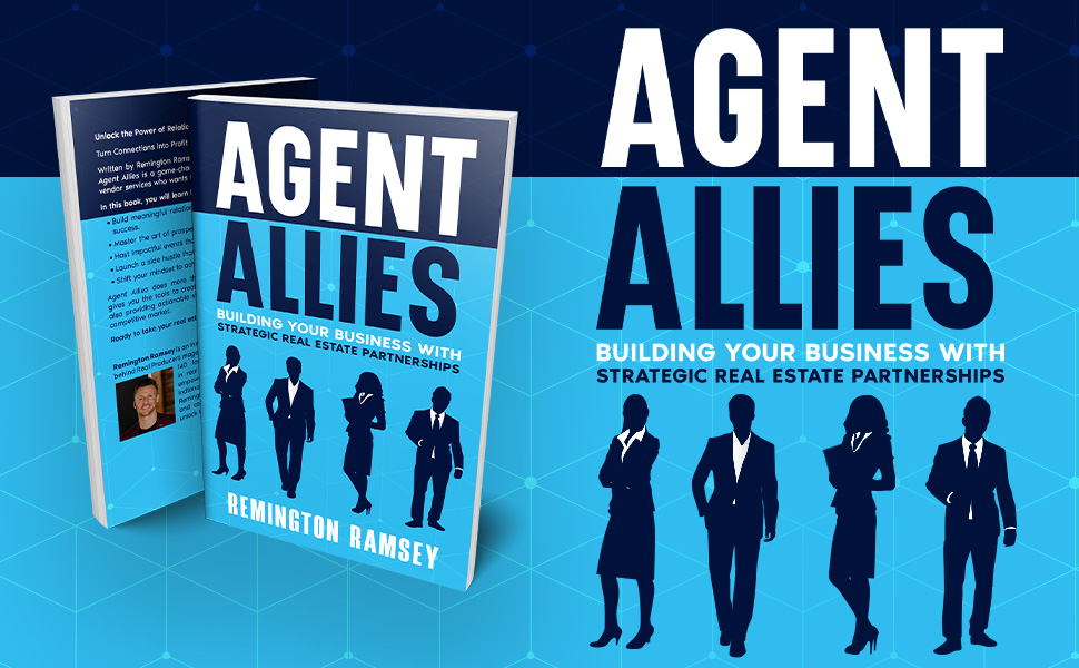 Agent Allies: Building Your Business WIth Strategic Real Estate Partnerships