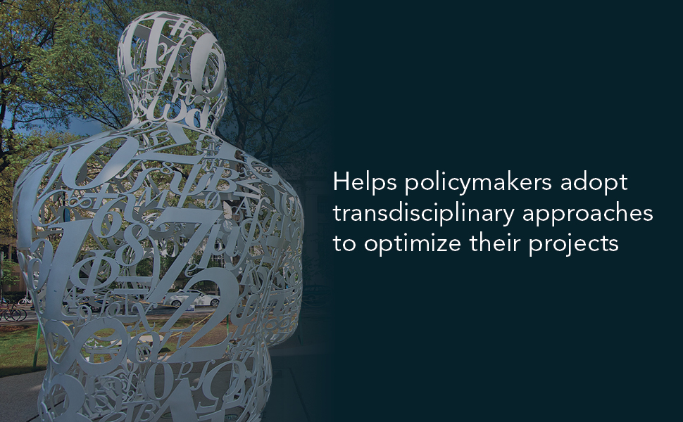 Describes how it helps policymakers adopt transdisciplinary approaches for optimizing projects