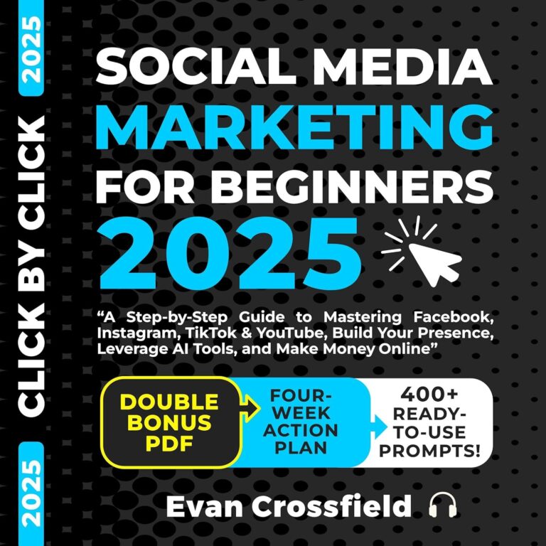 1764763988 81F6jZNpIRL. SL1500 Social Media Marketing for Beginners 2025: A Step-by-Step Guide to Mastering Facebook, Instagram, TikTok & YouTube, Build Your Presence, Leverage AI Tools, and Make Money Online Edu Expertise Hub Social media