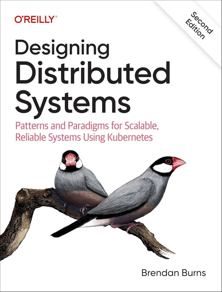 Designing Distributed Systems: Patterns and Paradigms for Scalable, Reliable Systems Using Kubernetes 1764799670 81EO ee3z2L. SL1500 Designing Distributed Systems: Patterns and Paradigms for Scalable, Reliable Systems Using Kubernetes Edu Expertise Hub Networking & Cloud Computing